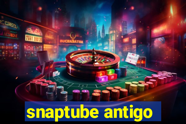 snaptube antigo